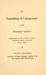 Cover of: McFadden, Effie Belle 1872-  The teaching of language in the primary grades by 