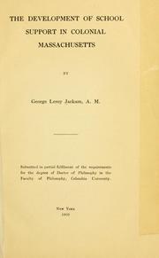 The development of school support in colonial Massachusetts by George Leroy Jackson