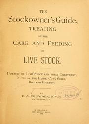 Cover of: The stockowner's guide, treating on the care and feeding of live stock by D. A Cormack