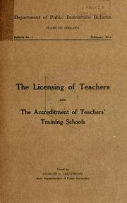 Cover of: Rules and regulations concerning the licensing of teachers and the accreditment of teachers' training schools by Indiana. Dept. of public instruction