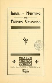 Cover of: Ideal hunting and fishing grounds, Missouri, Arkansas, Louisiana ... | Missouri Pacific Railway Company (1880-1909)