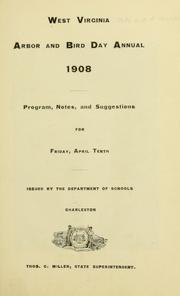 Cover of: West Virginia arbor and bird day annual, 1908: program, notes, and suggestions for Friday, April tenth.