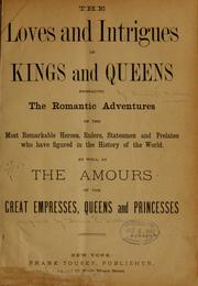 The loves and intrigues of kings and queens by O'Sullivan, Dennis