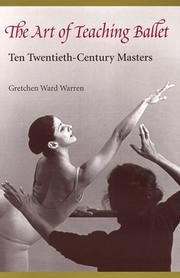 Cover of: The Art of Teaching Ballet: Ten Twentieth-Century Masters