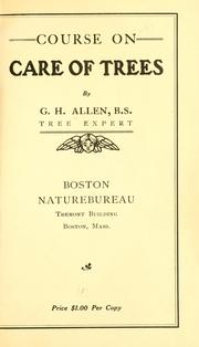 Cover of: Course on care of trees by George Howard Allen