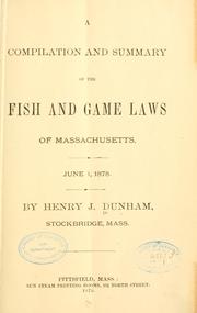 Cover of: A compilation and summary of the fish and game laws of Massachusetts. by Henry J. Dunham