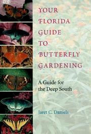 Cover of: Your Florida guide to butterfly gardening by Jaret C. Daniels