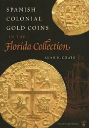 Spanish colonial gold coins in the Florida collection by Alan K. Craig