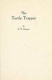 Cover of: The turtle trapper by Charles Elmer Sprague