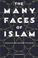 Cover of: The Many Faces of Islam