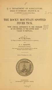 Cover of: The Rocky Mountain spotted fever tick.: With special reference to the problem of its control in the Bitter Root Valley in Montana.