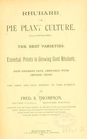 Cover of: Rhubarb or pie plant culture ... | Fred S. Thompson