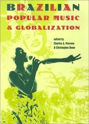 Cover of: Brazilian popular music & globalization by edited by Charles A. Perrone & Christopher Dunn.