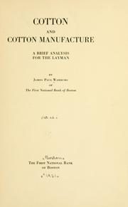 Cover of: Cotton and cotton manufacture by James P. Warburg