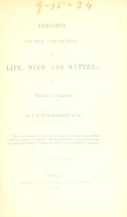 Cover of: Thoughts on the connection of life, mind, and matter: in respect to education.