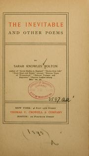 Cover of: The inevitable, and other poems by Sarah Knowles Bolton