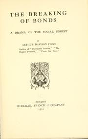 Cover of: The breaking of bonds by Arthur Davison Ficke