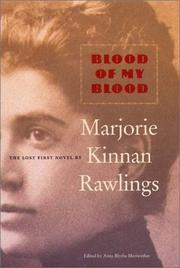 Cover of: Blood of my blood | Marjorie Kinnan Rawlings