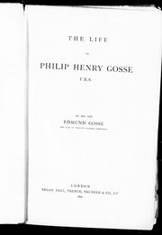 Cover of: The life of Philip Henry Gosse, F.R.S.