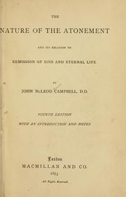 Cover of: Nature of the atonement and its relation to remission of sins and eternal life. | John McLeod Campbell
