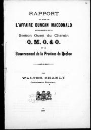 Rapport au sujet de l'affaire Duncan Macdonald, entrepreneur de la section ouest du chemin Q.M.O. & O. et le gouvernement de la province de Québec by W. Shanly