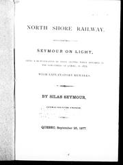 Cover of: North Shore Railway: Seymour on Light by by Silas Seymour.