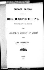 Cover of: Budget speech delivered by Hon. Joseph Shehyn: treasurer of the province, in the Legislative Assembly of Quebec on the 9th December 1890.