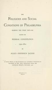 Cover of: religious and social conditions of Philadelphia during the first decade under the federal Constitution, 1790-1800
