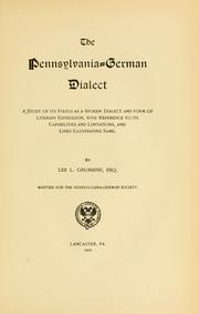 Cover of: Pennsylvania-German dialect: a study of its status as a spoken dialect and form of literary expression : with reference to its capabilities and limitations and lines illustrating same
