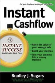 Cover of: Instant cashflow by Bradley J. Sugars, Bradley J. Sugars