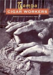 Cover of: Tampa Cigar Workers by Robert P. Ingalls, Louis A. Perez
