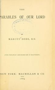 Cover of: parables of our Lord : [the parables recorded by St. Matthew] | Dods, Marcus
