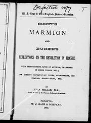 Cover of: Scott's Marmion and Burke's Reflections on the Revolution in France: with introduction, lives of authors, character of their works, etc., and copious explanatory notes, grammatical, historical, biographical, etc.
