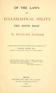 Cover of: Of the laws of Ecclesiastical polity, the fifth book by Richard Hooker