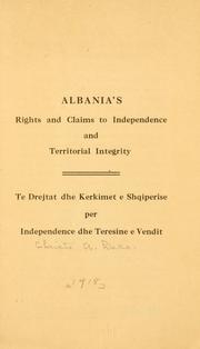Cover of: Albania's rights and claims to independance and territorial integrity. by Christo Anastas Dako