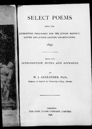Cover of: Select poems: being the literature prescribed for the junior matriculation and junior leaving examinations, 1897