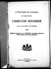 Cover of: A travers le Canada en compagnie de l'Association Britannique pour l'avancement des sciences, 1884 by J. P. Sheldon