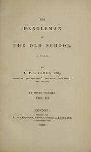 Cover of: The gentleman of the old school. by G. P. R. James