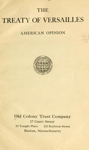 The treaty of Versailles, American opinion by Old Colony Trust Company, Boston.