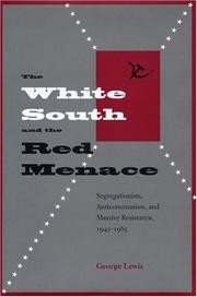 Cover of: The white South and the red menace: segregationists, anticommunism, and massive resistance, 1945-1965