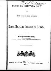 Cover of: Notes on military law for the use of the cadets of the Royal Military College of Canada by compiled by Douglas Jones.