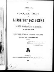 Cover of: Noces d'or de l'Institut des Soeurs des Saints Noms de Jésus et de Marie à Hochelaga by Louis Joseph Paul Napoléon Bruchési