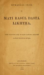 Cover of: Mukaddas Injíl ki Matí rasúl dastá likhtha: a'nhí tarjuma azh yu'na'ni' zawáná bilochí zawán neánwán bitha.