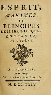 Cover of: Esprit, maximes, et principes by Jean-Jacques Rousseau