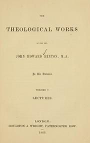 Cover of: theological works of John Howard Hinton.