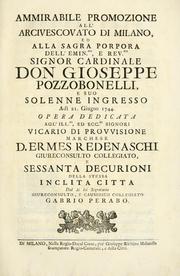 Cover of: Ammirabile promozione all'arcivescovato di Milano, ed alla sagra porpora dell'emin.mo e rev.mo signor cardinale don Gioseppe Pozzobonelli, e suo solenne ingresso a dì 21. giugno 1744: opera dedicata ... [di] Gabrio Perabò.