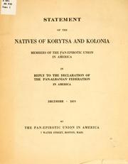 Cover of: Statement of the natives of Korytsa and Kolonia, members of the Pan-Epirotic union in America, in reply to the declaration of the Pan-Albanian federation in America, December 1919. by Pan-Epirotic union in America, Boston