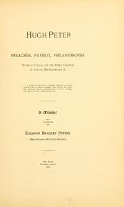 Cover of: Hugh Peter: preacher, patriot, philanthropist, fourth pastor of the First church in Salem, Massachuessets ...