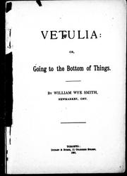 Vetulia, or, Going to the bottom of things by William Wye Smith