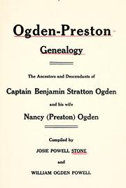 Cover of: Ogden--Preston genealogy: the ancestors and descendants of Captain Benjamin Stratton Ogden and his wife Nancy (Preston) Ogden